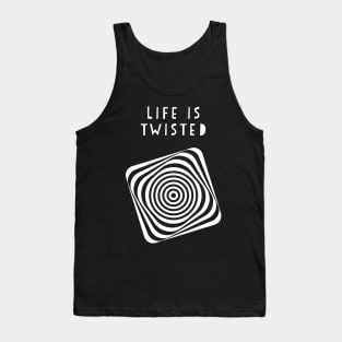 Life is twisted Tank Top